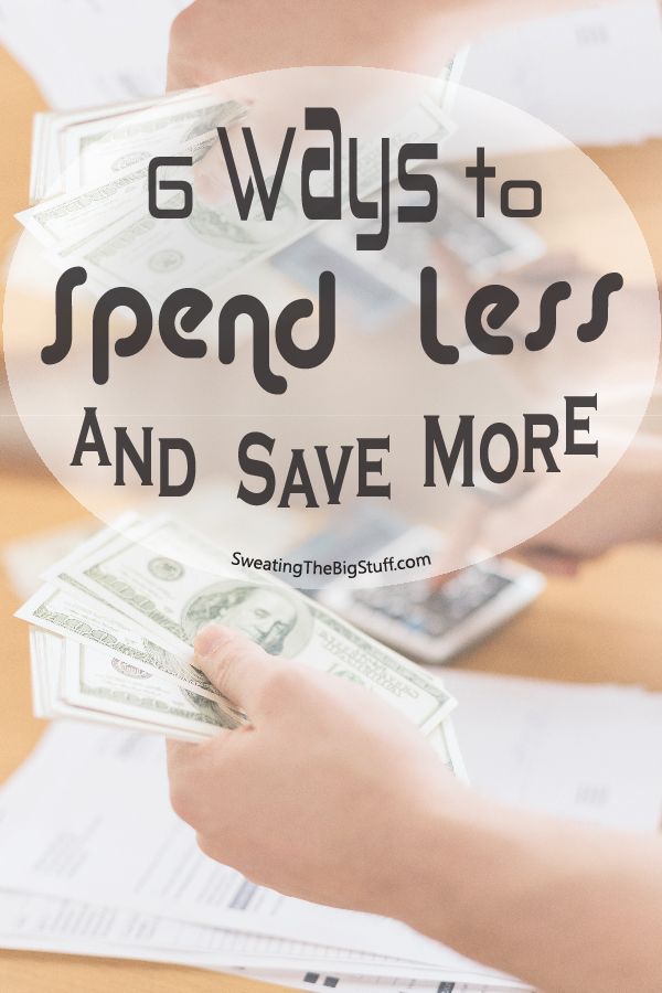 6 ways to spend less and save more