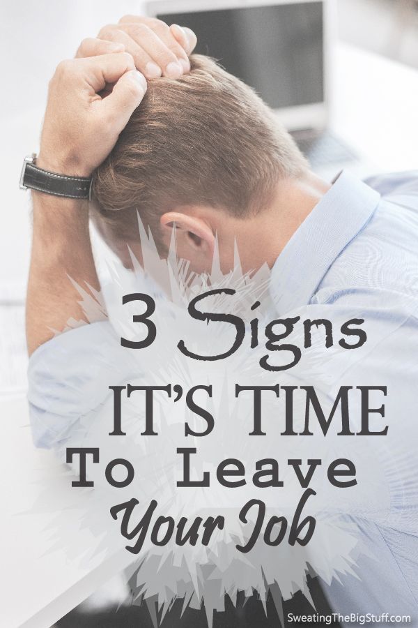 3 signs it's time to leave your job